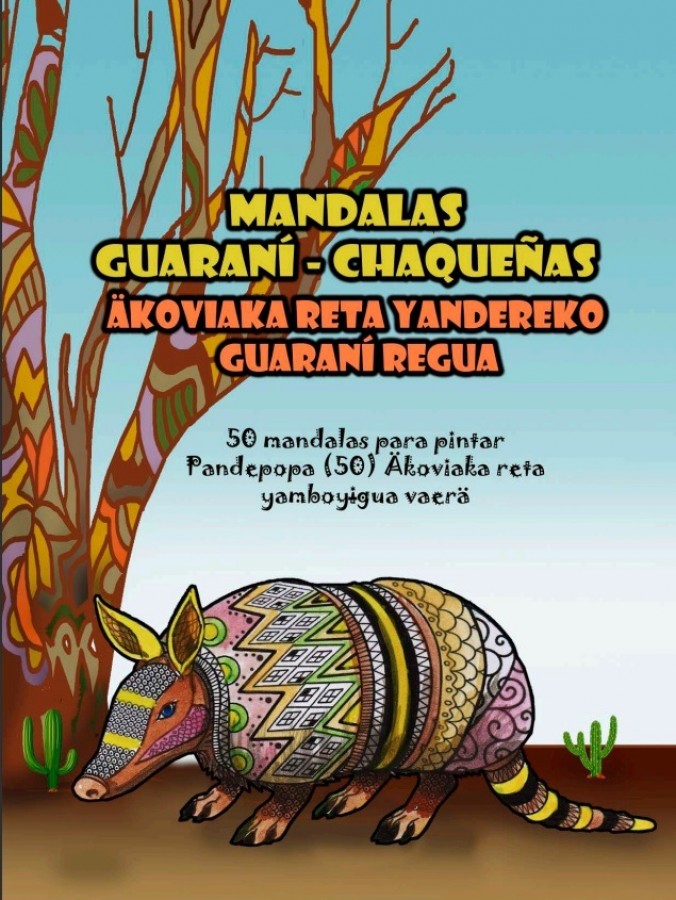 50 Mandalas guaraní – chaqueña para pintar los territorios guaranís 